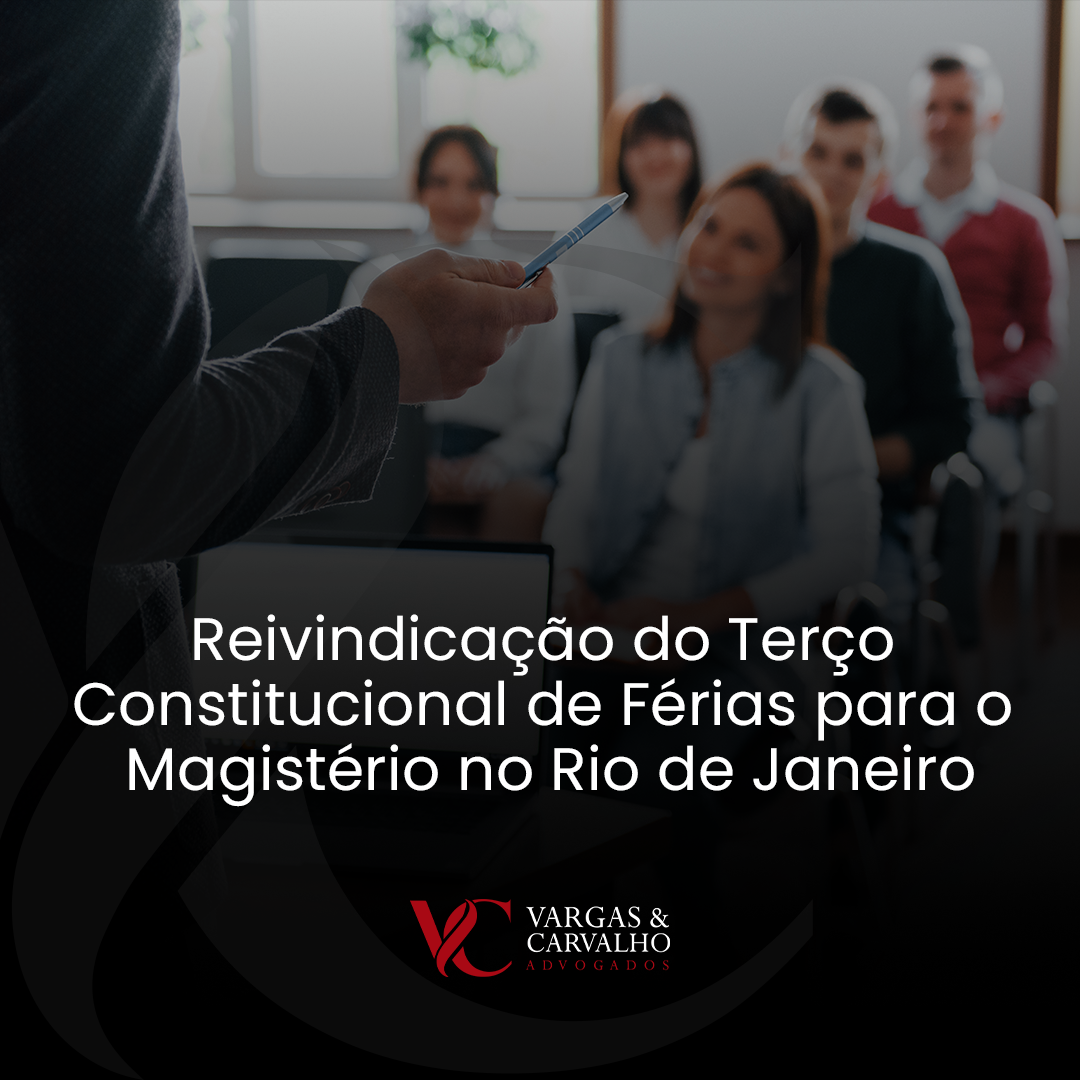 Reivindicação do Terço Constitucional de Férias para o Magistério no Rio de Janeiro